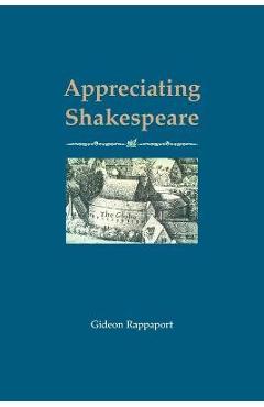 Coperta cărții 'Appreciating Shakespeare - Gideon Rappaport'