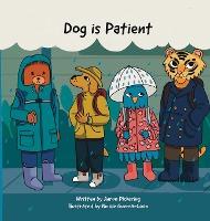 Dog is Patient - Aaron Pickering