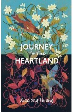 Coperta cărții 'Journey To The Heartland - Xiaolong Huang'