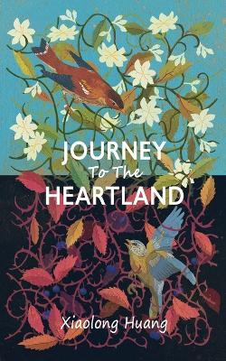 Journey To The Heartland - Xiaolong Huang