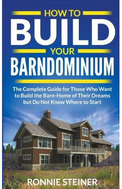 How To Build Your Barndominium - Ronnie Steiner