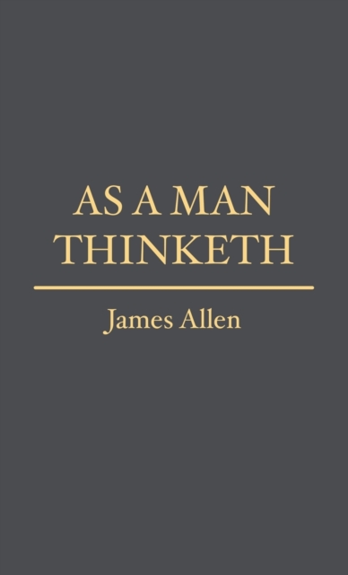 As a Man Thinketh - James Allen