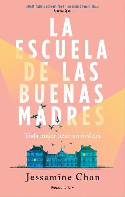 La Escuela de Las Buenas Madres / The School of Good Mothers - Jessamine Chan