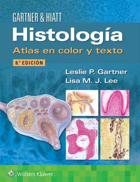 Histología. Atlas En Color Y Texto - Leslie P. Gartner