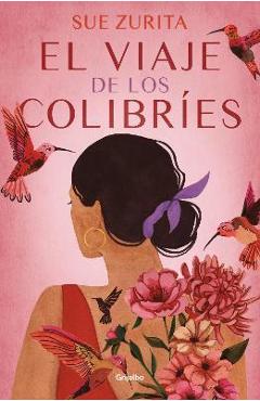 Coperta cărții 'El Viaje de Los Colibríes / The Journey of the Hummingbirds - Sue Zurita'
