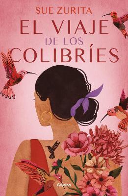 El Viaje de Los Colibr�es / The Journey of the Hummingbirds - Sue Zurita