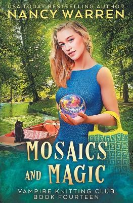 Mosaics and Magic: A Paranormal Cozy Mystery - Nancy Warren