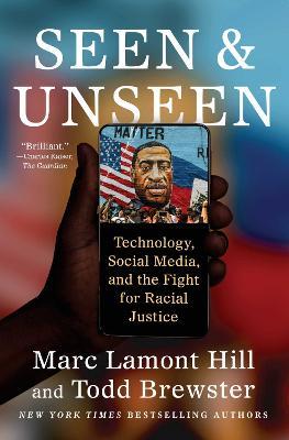 Seen and Unseen: Technology, Social Media, and the Fight for Racial Justice - Marc Lamont Hill