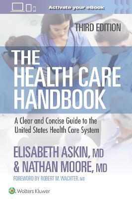 The Health Care Handbook: A Clear and Concise Guide to the United States Health Care System - Elisabeth Thames Askin