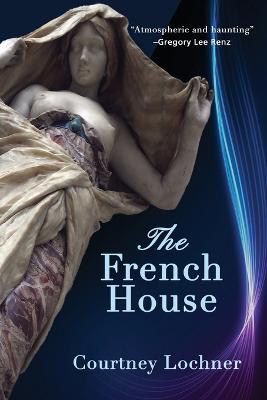 The French House - Courtney Lochner