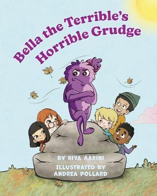 Bella the Terrible's Horrible Grudge - Riya Aarini