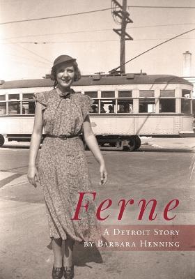 Ferne: A Detroit Story - Barbara Henning