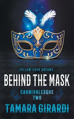 Behind the Mask: A YA Contemporary Novel - Tamara Girardi