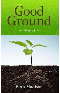 Poza produsului Good Ground: Volume 2 - Beth Madison