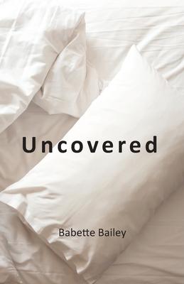 Uncovered - Babette Bailey