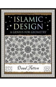 Islamic Design: A Genius for Geometry - Daud Sutton