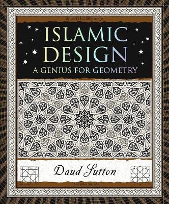 Islamic Design: A Genius for Geometry - Daud Sutton