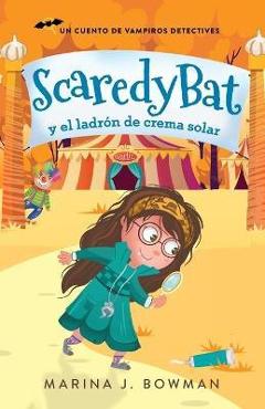 Coperta cărții 'Scaredy Bat y el ladrón de crema solar: Spanish Edition - Marina J. Bowman'