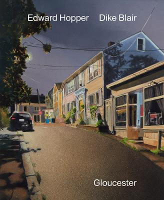 Dike Blair & Edward Hopper: Gloucester - Dike Blair