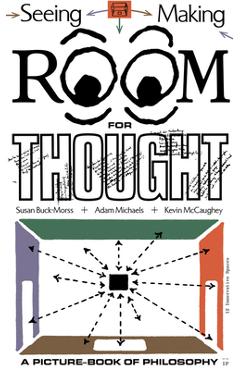 Coperta cărții 'Seeing Making Room for Thought - Susan Buck-morss'