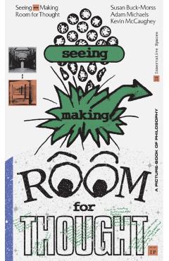 Seeing Making Room for Thought - Susan Buck-morss