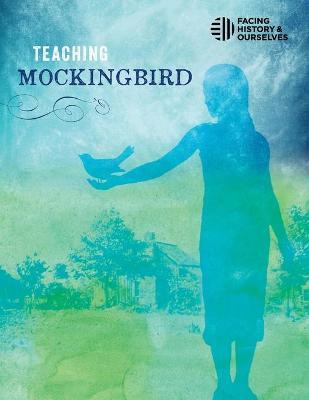 Teaching Mockingbird - Facing History And Ourselves