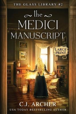 The Medici Manuscript: Large Print - C. J. Archer