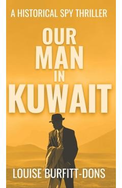 Coperta cărții 'Our Man In Kuwait - Louise Burfitt-dons'