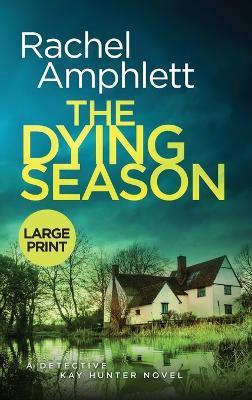 The Dying Season: A gripping crime thriller - Rachel Amphlett
