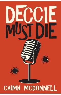 Deccie Must Die - Caimh Mcdonnell