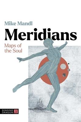 Meridians: Maps of the Soul - Mike Mandl