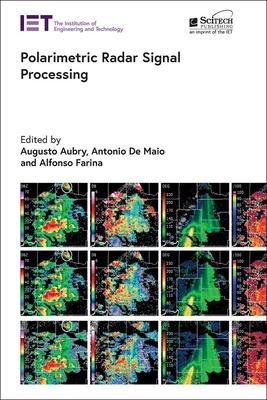 Polarimetric Radar Signal Processing - Augusto Aubry