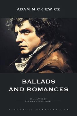 Ballads and Romances - Adam Mickiewicz