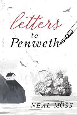 Letters to Penweth - Neal Moss