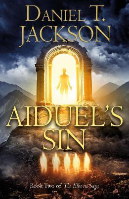 Aiduel's Sin: Book Two of The Illborn Saga - Daniel T. Jackson