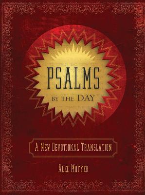 Psalms by the Day: A New Devotional Translation - Alec Motyer
