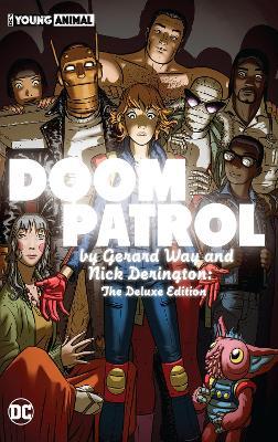 Doom Patrol by Gerard Way and Nick Derington: The Deluxe Edition - Gerard Way