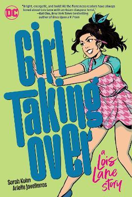 Girl Taking Over: A Lois Lane Story - Sarah Kuhn