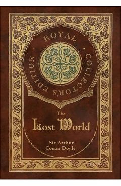 The Lost World (Royal Collector's Edition) (Case Laminate Hardcover with Jacket) - Arthur Conan Doyle