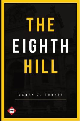 The Eighth Hill - Marek Z. Turner