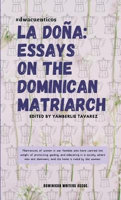 La Doña: Essays on the Dominican Matriarch - Yamberlie Tavarez