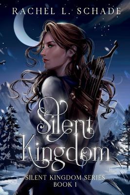 Silent Kingdom - Rachel L. Schade