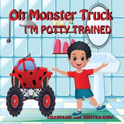 Oh Monster Truck I'm Potty Trained - Chandler King