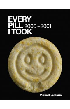 Every Pill I Took: 2000-2001 - Michael Lorenzini