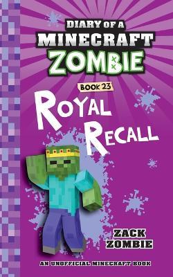 Diary of a Minecraft Zombie Book 23: Royal Recall - Zack Zombie