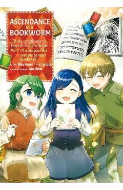 Coperta cărții 'Ascendance of a Bookworm (Manga) Part 2 Volume 6 - Miya Kazuki'