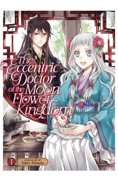 The Eccentric Doctor of the Moon Flower Kingdom Vol. 1 - Tohru Himuka
