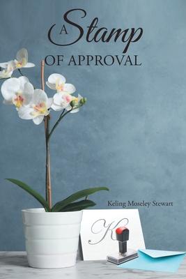 A Stamp of Approval - Keling Moseley Stewart