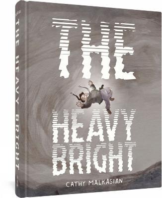 The Heavy Bright - Cathy Malkasian