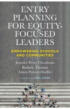 Coperta cărții 'Entry Planning for Equity-Focused Leaders: Empowering Schools and Communities - Jennifer Perry Cheatham'